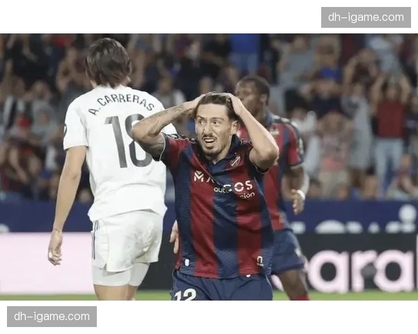 莱万特防守专注度不足 领先时后防线易出现松懈